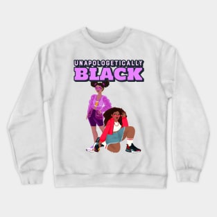 unapologetically black Crewneck Sweatshirt